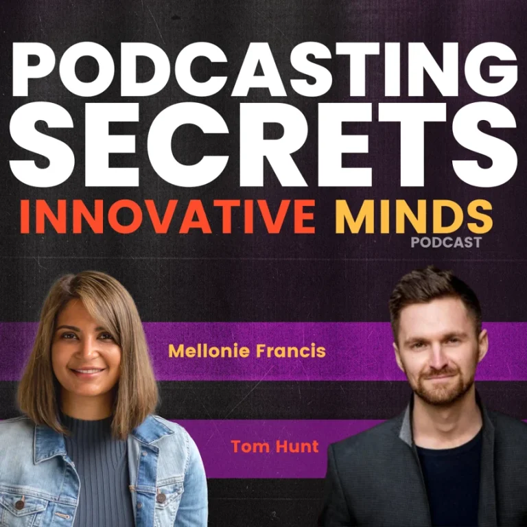 Episode 36: Podcasting Secrets with Tom Hunt