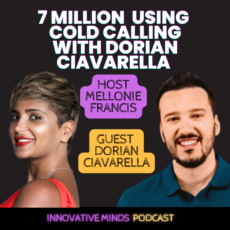 Episode 55: 7 Million Using Cold Calling With Dorian Ciavarella